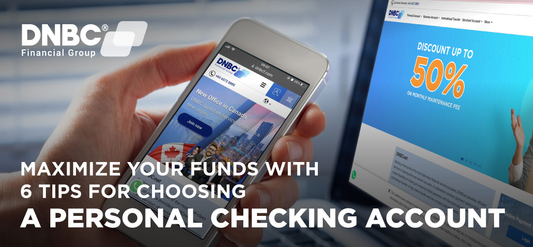 Choosing a personal checking account 6 Tips to Maximize funds