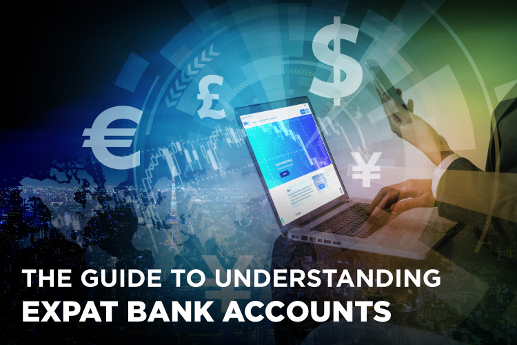 The Guide To Understanding Expat Bank Accounts
